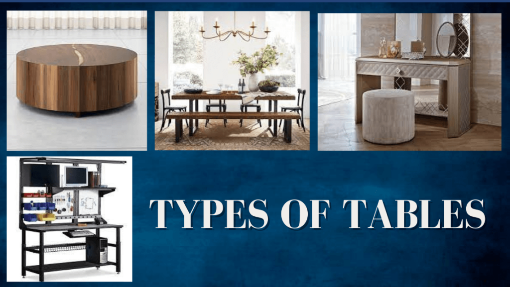 Types Of Tables - You Must Have In Your Home